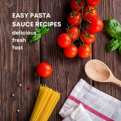 Fresh Pasta Sauce Recipes Ready in Minutes