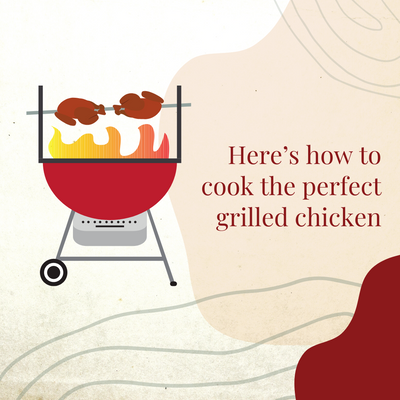 Here’s how to cook the perfect grilled chicken