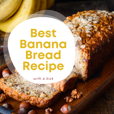 How to Make the Best Banana Bread Recipe (with an optional kick)